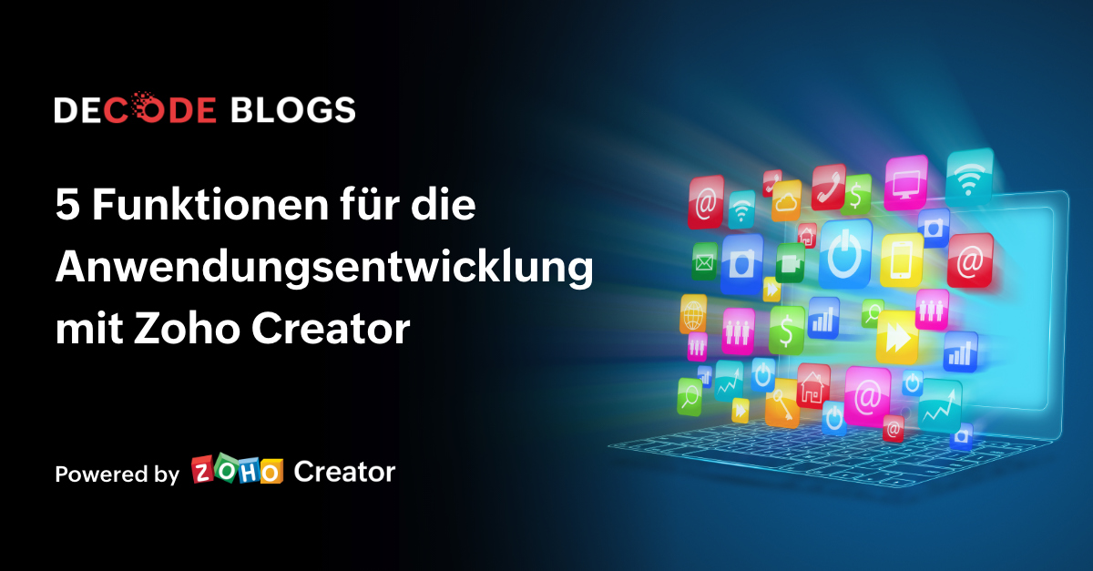 5 Funktionen für Anwendungsentwicklung mit Creator der Low Code